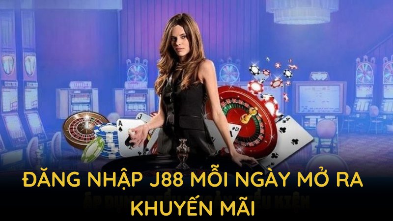 Đăng nhập J88 mỗi ngày mở ra khuyến mãi để bạn thêm quyền lợi